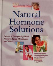 Cover of: Natural hormone solutions: secrets to conquering stress, weight, aging, menopause, and more