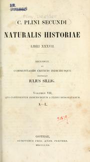 Cover of: Naturalis historiae, libri 37.: Recensuit et commentariis criticis indicibusque instruxit Julius Sillig.