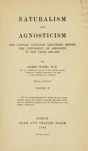 Cover of: Naturalism and agnosticism: the Gifford lectures delivered before the University of Aberdeen in the years 1896-1898.