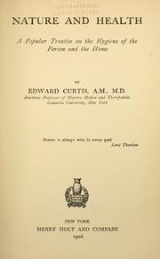 Cover of: Nature and health: a popular treatise on the hygiene of the person and the home