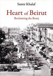 Cover of: The Heart of Beirut by Samir Khalaf