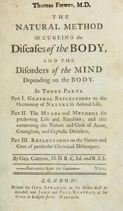 Cover of: natural method of cureing the diseases of the body, and the disorders of the mind depending on the body