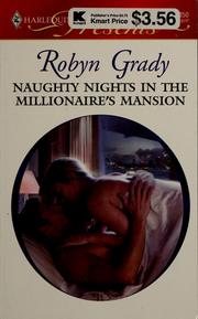 Cover of: Naughty nights in the millionaire's mansion by Robyn Grady