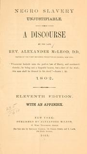 Cover of: Negro slavery unjustifiable by McLeod, Alexander