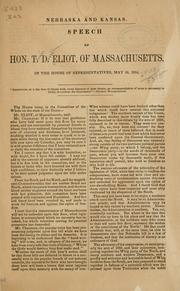 Cover of: Nebraska and Kansas.: Speech of Hon. T. D. Eliot, of Massachusetts, in the House of Representatives, May 10, 1854.