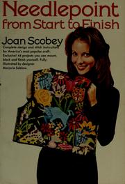 Cover of: Needlepoint from start to finish. by Joan Scobey