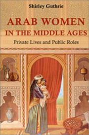 Cover of: Arab women in the Middle Ages: private lives and public roles