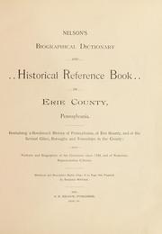 Cover of: Nelson's biographical dictionary and historical reference book of Erie County, Pennsylvania by Historical and descriptive matter prepared by Benjamin Whitman.