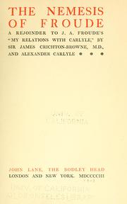 Cover of: The Nemesis of Froude: a rejoinder to J. A. Froude's "My relations with Carlyle"