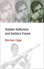 Cover of: Vojislav Kostunica and Serbia's Future by Norman Cigar