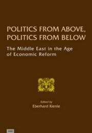 Cover of: Politics from Above, Politics from Below: The Middle East in the Age of Economic Reform