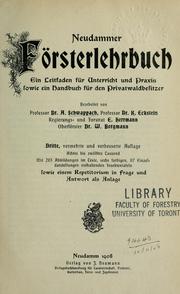 Cover of: Neudammer Försterlehrbuch: ein Leitfaden für Unterrich und Praxis sowie ein Handbuch für den Privatwaldbesitzer.  Bearb. von A. Schwappach [et al.]