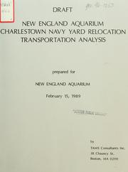 Cover of: New England aquarium, Charlestown navy yard relocation, transportation analysis. Draft.