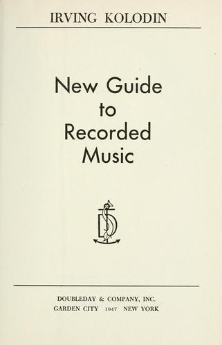 New guide to recorded music. by Irving Kolodin