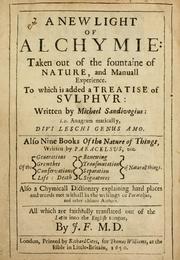 Cover of: A new light of alchymie: taken out of the fountaine of nature, and manuall experience : to which is added a treatise of svlphvr