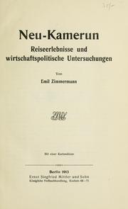 Cover of: New-Kamerun: Reiseerlebnisse und wirtschaftspolitische Untersuchungen.