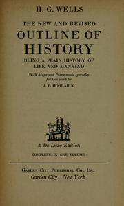 Cover of: The new and revised Outline of history: being a plain history of life and mankind