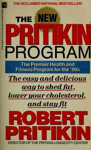 Cover of: The new Pritikin program: the easy and delicious way to shed fat, lower your cholesterol, and stay fit