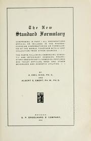 The new standard formulary, comprising in part 1 all preparations, official or included in the pharmacopeias, dispensatories or formularies of the world, together with a vast collection from other sources by A. Emil Hiss