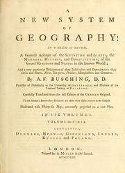 Cover of: new system of geography: in which is given a general account of the situations and limits, the manners, history, and constitution of the several kingdoms and states in the known world : and a very particular description of their subdivisions and dependencies, their cities and towns, forts, sea-ports, produce, manufactures and commerce