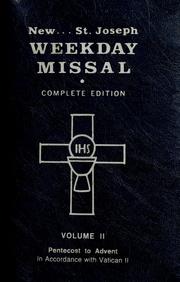 Cover of: New-- St. Joseph weekday missal.: all the proper Mass texts for every weekday and feast day in a continuous and easy-to-use arrangement : with the people's parts printed in boldface type.