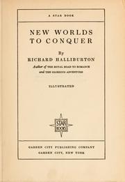 Cover of: New worlds to conquer by Richard Halliburton