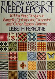 Cover of: The new world of needlepoint: 101 exciting designs in bargello, quickpoint, grospoint, and other repeat patterns.