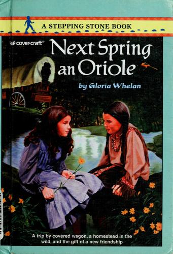 Next spring an oriole by Gloria Whelan