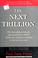 Cover of: The next trillion