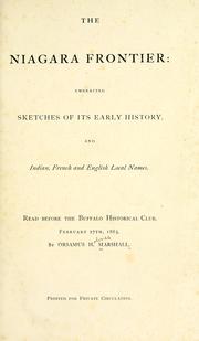 Cover of: The Niagara frontier: embracing sketches of its early history, and Indian, French and  English local names ; read before the Buffalo Historical Club, February 27th, 1865