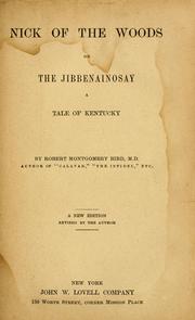 Cover of: Nick of the woods, or, The Jibbenainosay: a tale of Kentucky