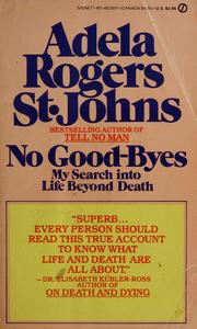 Cover of: No good-byes: my search into life beyond death