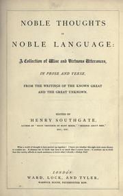 Cover of: Noble thoughts in noble language: a collection of wise and virtuous utterances, in prose and verse, from the writings of the known great and the great unknown.
