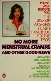 Cover of: No more menstrual cramps, and other good news