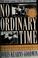 Cover of: No ordinary time