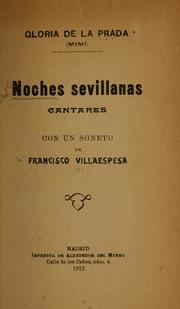 Noches sevillanas: cantares con un soneto de Francisco Villaespes by Gloria de la.Â Prada