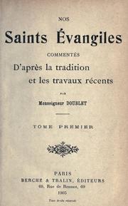 Cover of: Nos saint évangiles: commentés d'apres la tradition et les travaux récent.
