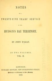 Cover of: Notes of a twenty-five years' service in the Hudson's Bay territory by McLean, John