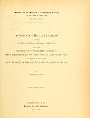 Cover of: Notes on the crayfishes in the United States National Museum and the Museum of Comparative Zoölogy: with descriptions of new species and subspecies, to which is appended a catalogue of the known species and subspecies.