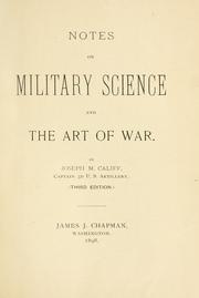 Cover of: Notes on military science and the art of war by Joseph Mark Califf, Joseph Mark Califf