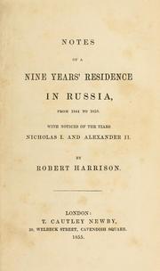 Cover of: Notes of a nine years' residence in Russia, from 1844 to 1853.: With notices of the tzars Nicholas I. and Alexander II.