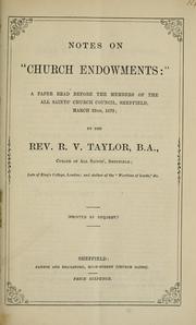 Cover of: Notes on "church endowments": a paper read before the members of the All Saints' Church Council, Sheffield, March 22nd, 1872
