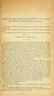 Cover of: Notes on the Tinneh or Chepewyan Indians of British and Russian America