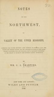 Cover of: Notes on the Northwest, or valley of the upper Mississippi  by William John Alden Bradford