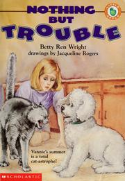 Cover of: Nothing but trouble by Betty Ren Wright