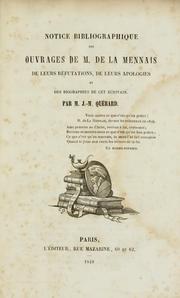 Cover of: Notice bibliographique des ouvrages de M. de La Mennais: de leurs réfutations, de leurs apologies et des biographies de cet écrivain