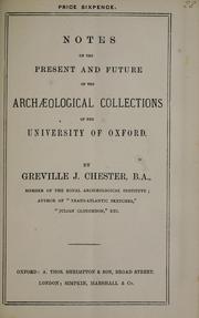 Cover of: Notes on the present and future of the archaeological collections of the University of Oxford by Greville John Chester
