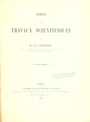 Cover of: Notice sur les travaux scientifiques de M. Paul Painlevé.
