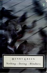 Cover of: Nothing ; Doting ; Blindness by Henry Green