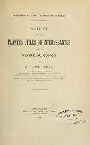 Cover of: Notices sur des plantes utiles ou intéressantes de la flore du Congo